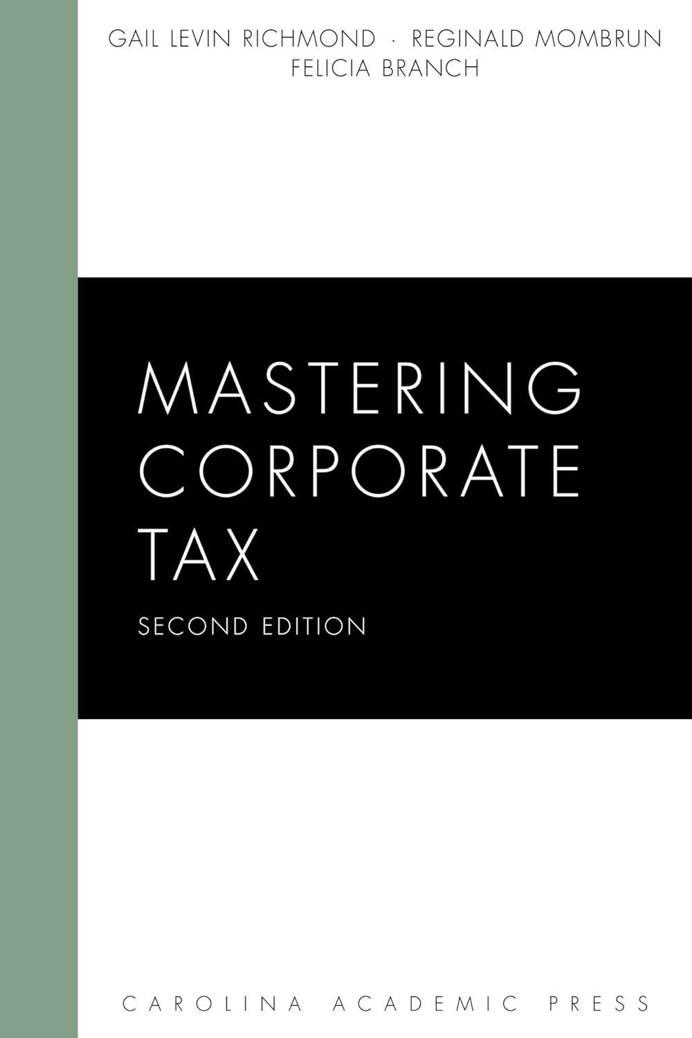 mastering corporate tax 2nd edition gail richmond, reginald mombrun, felicia branch 153100802x, 978-1531008024