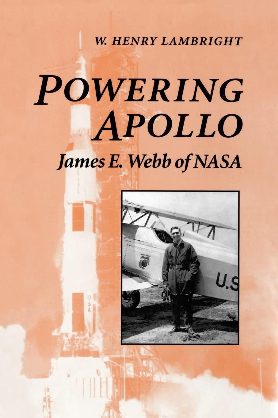 powering apollo james e webb of nasa 1st edition prof w henry henry lambright 0801862051, 978-0801862052