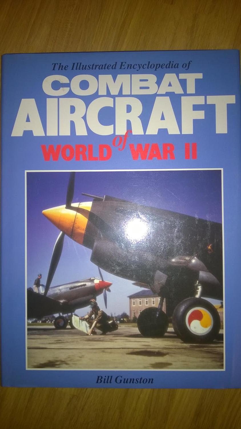 the illustrated encyclopedia of combat aircraft of world war ii n. edition bill gunston 1855010968,