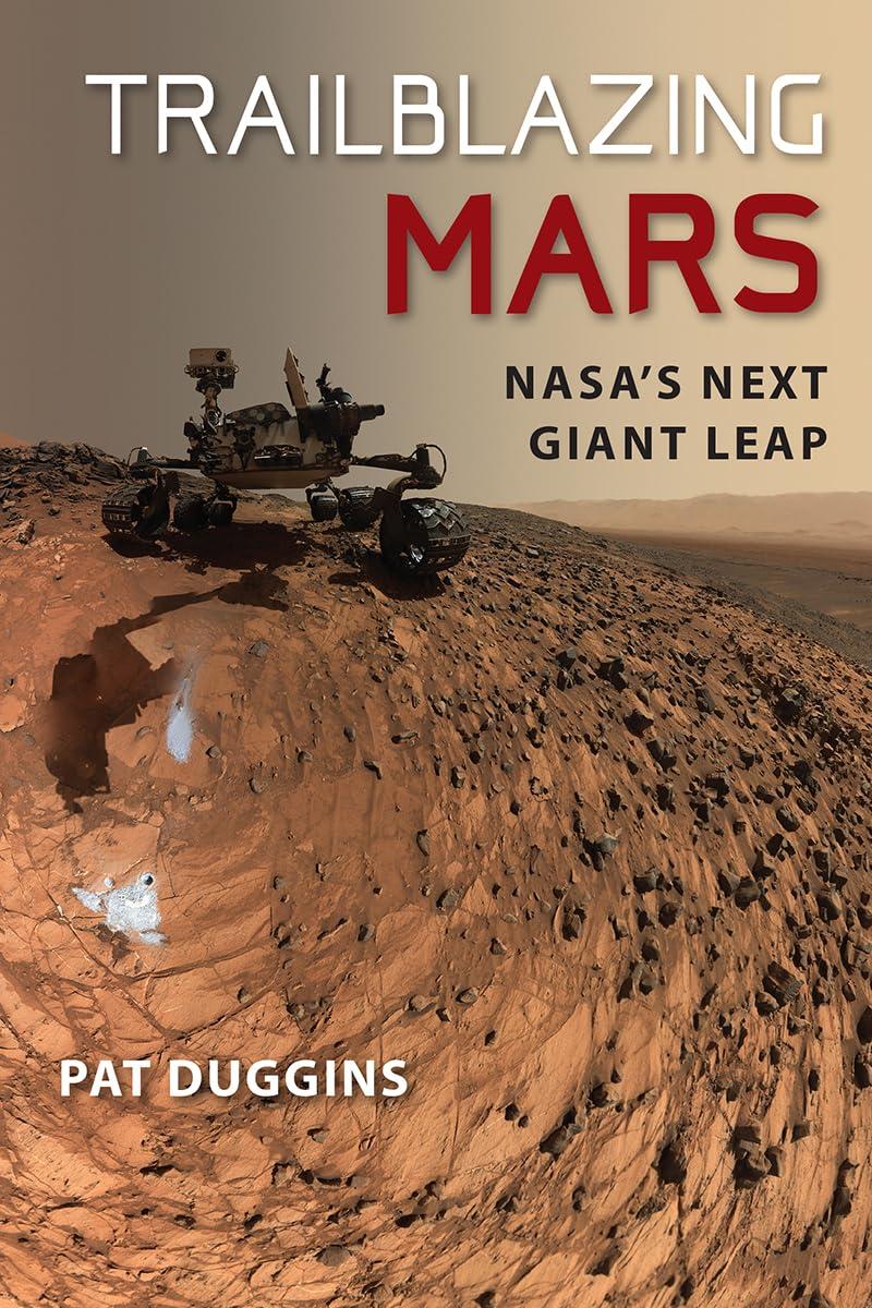 trailblazing mars nasas next giant leap 1st edition pat duggins 0813054818, 978-0813054810