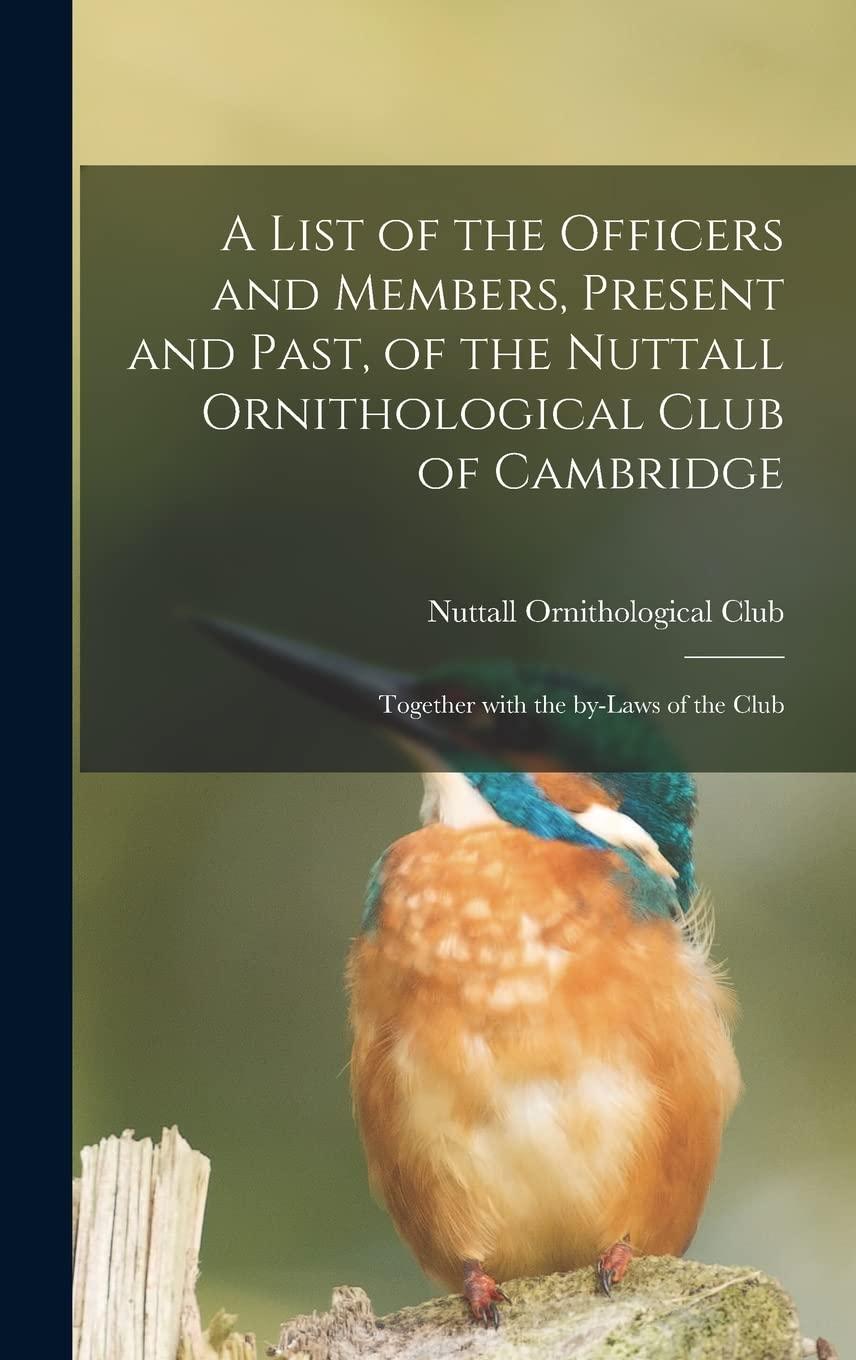 a list of the officers and members present and past of the nuttall ornithological club of cambridge together