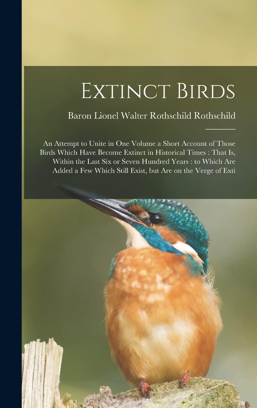 extinct birds an attempt to unite in one volume a short account of those birds which have become extinct in