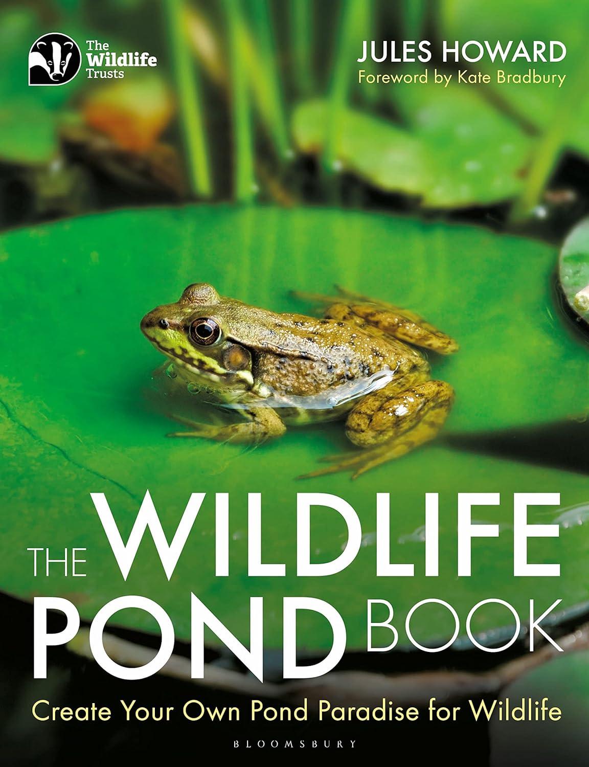 the wildlife pond book create your own pond paradise for wildlife the wildlife trusts 1st edition jules