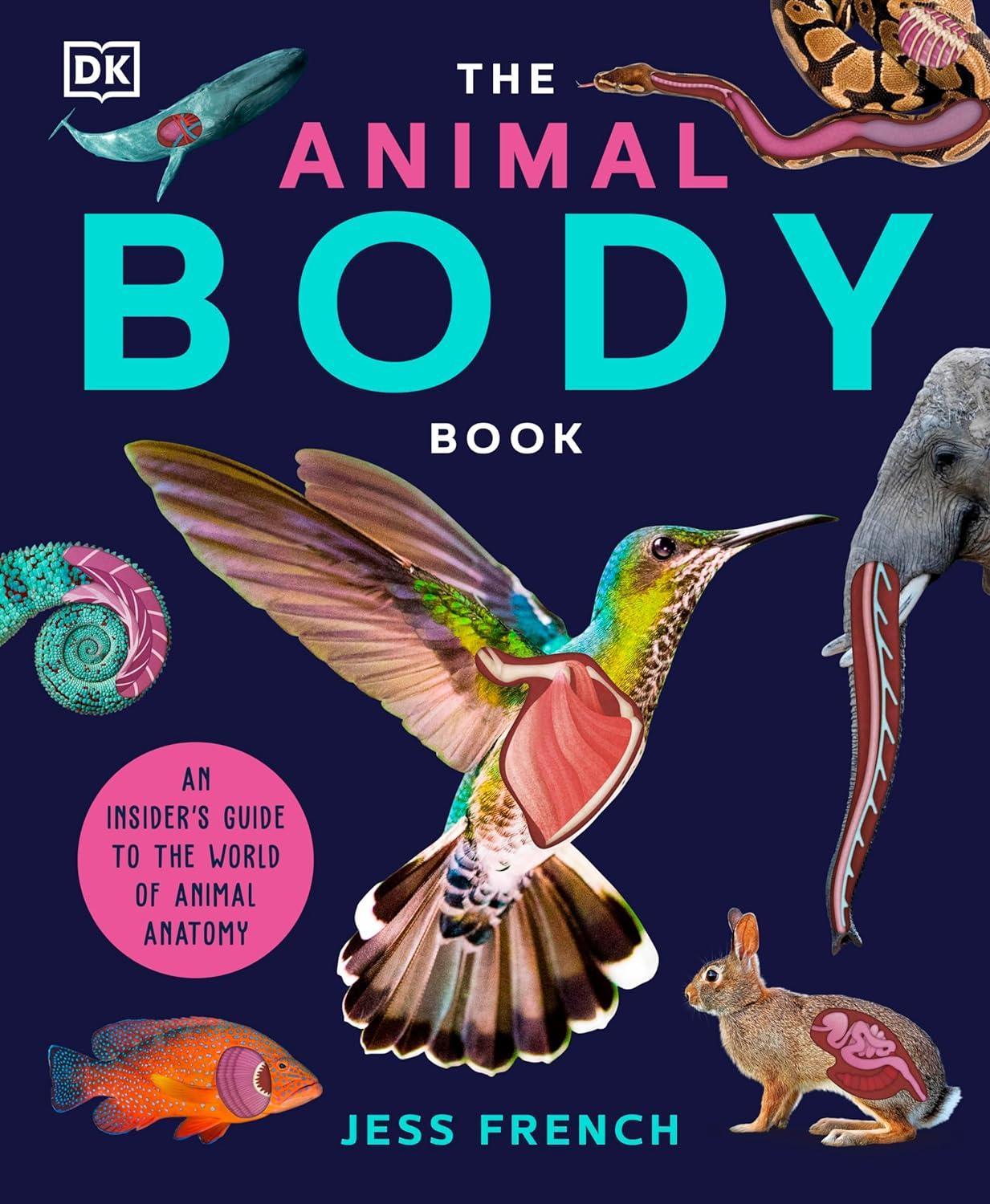 the animal body book an insider s guide to the world of animal anatomy 1st edition jess french 074409819x,