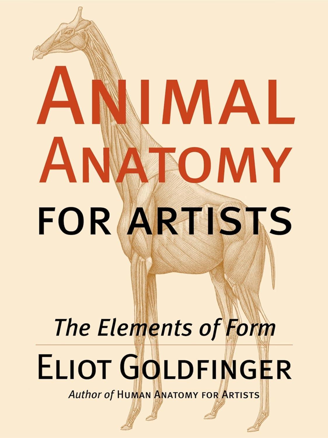 animal anatomy for artists the elements of form 1st edition eliot goldfinger 0195142144, 978-0195142143