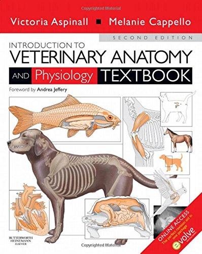 introduction to veterinary anatomy and physiology textbook 2nd edition victoria aspinall, melanie cappello