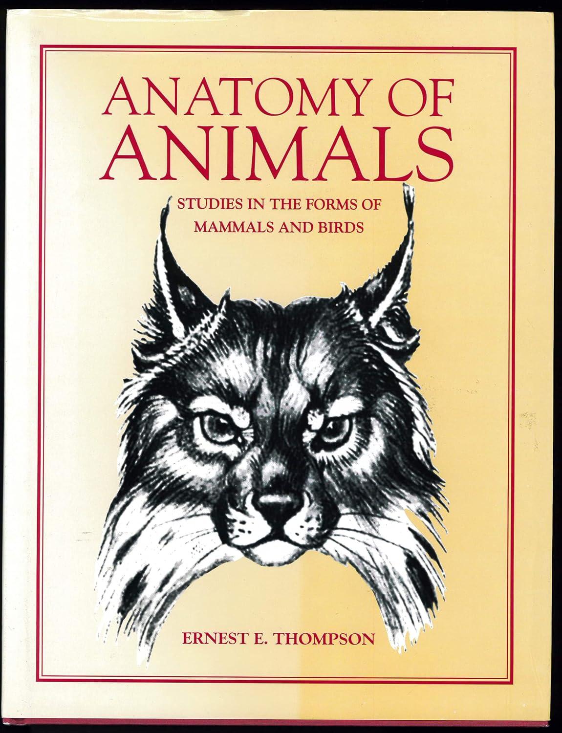 anatomy of animals studies in the forms of mammals and birds 1st edition ernest e. thompson 0831780444,