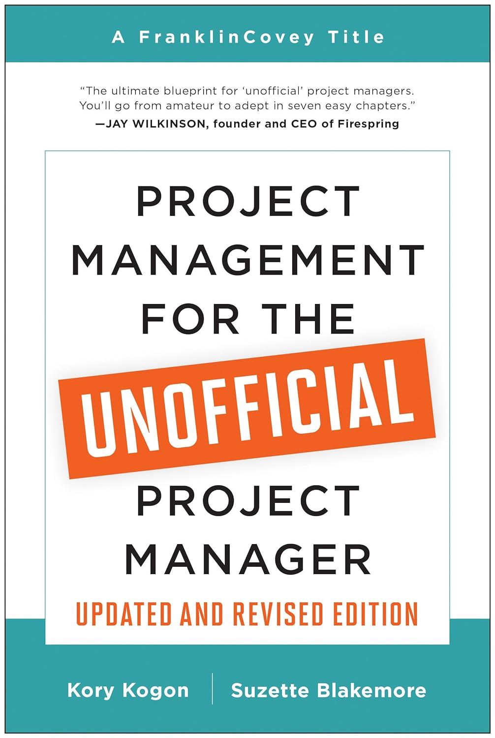 project management for the unofficial project manager 1st updated revised edition kory kogon, suzette