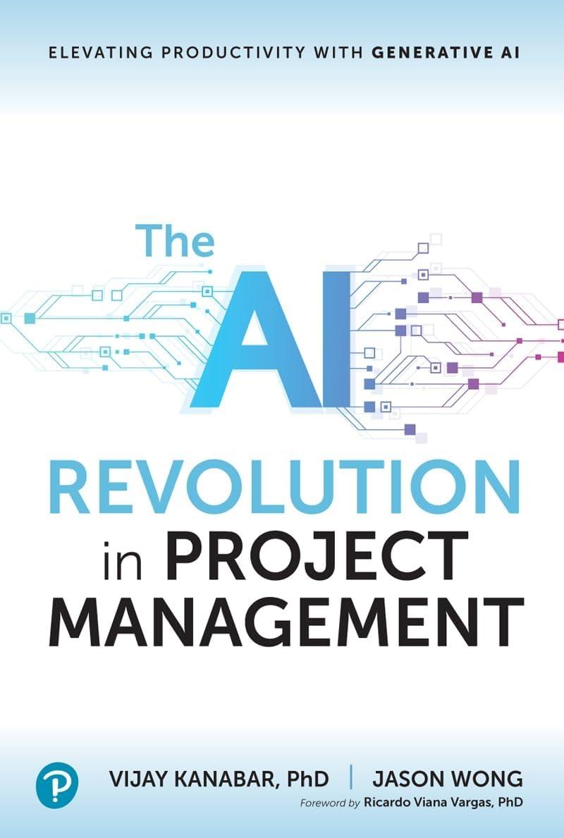 the ai revolution in project management elevating productivity with generative ai 1st edition vijay kanabar,