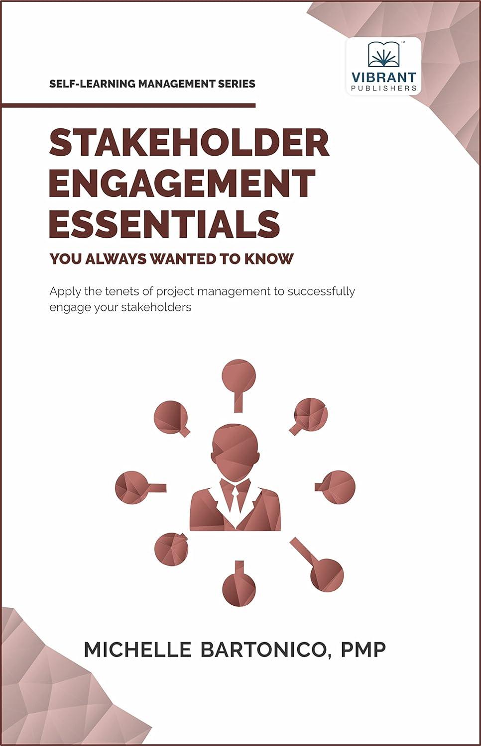 stakeholder engagement essentials you always wanted to know self-learning management series 1st edition