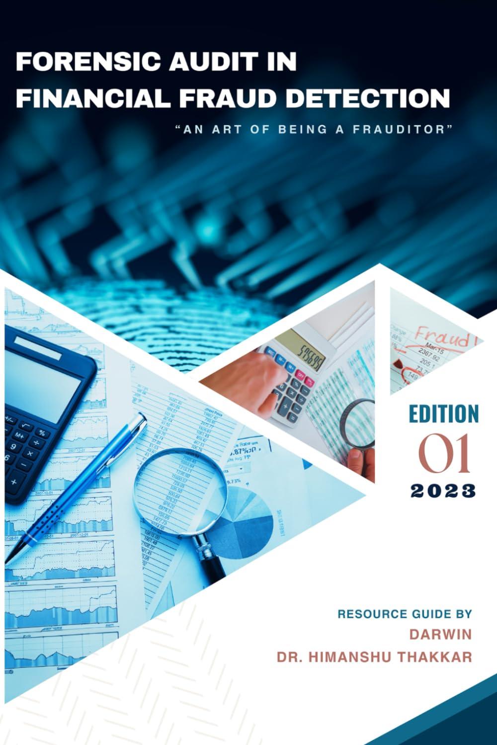 forensic audit in financial fraud detection the art of being a frauditor 2023 1st edition darwin m, himanshu