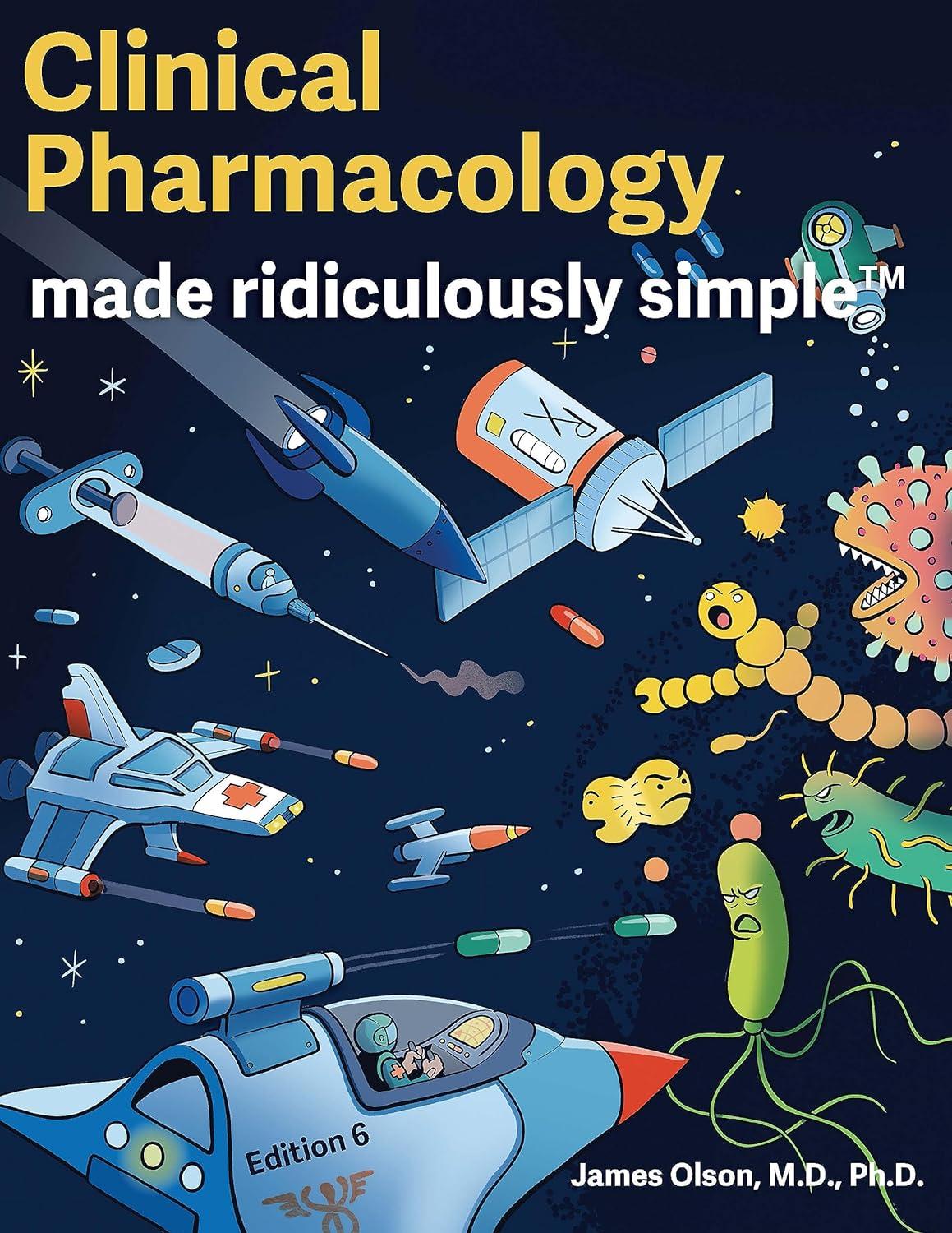 clinical pharmacology made ridiculously simple 6th edition james olson 1935660705, 978-1935660705