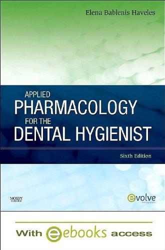 applied pharmacology for the dental hygienist 6th edition elena bablenis haveles 0323073522, 978-0323073523