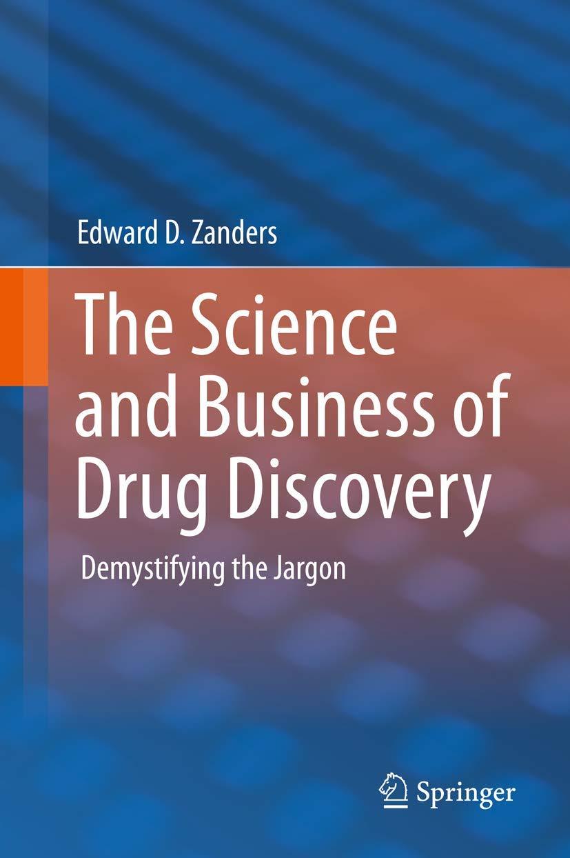 the science and business of drug discovery demystifying the jargon 1st edition edward d. zanders 1441999019,