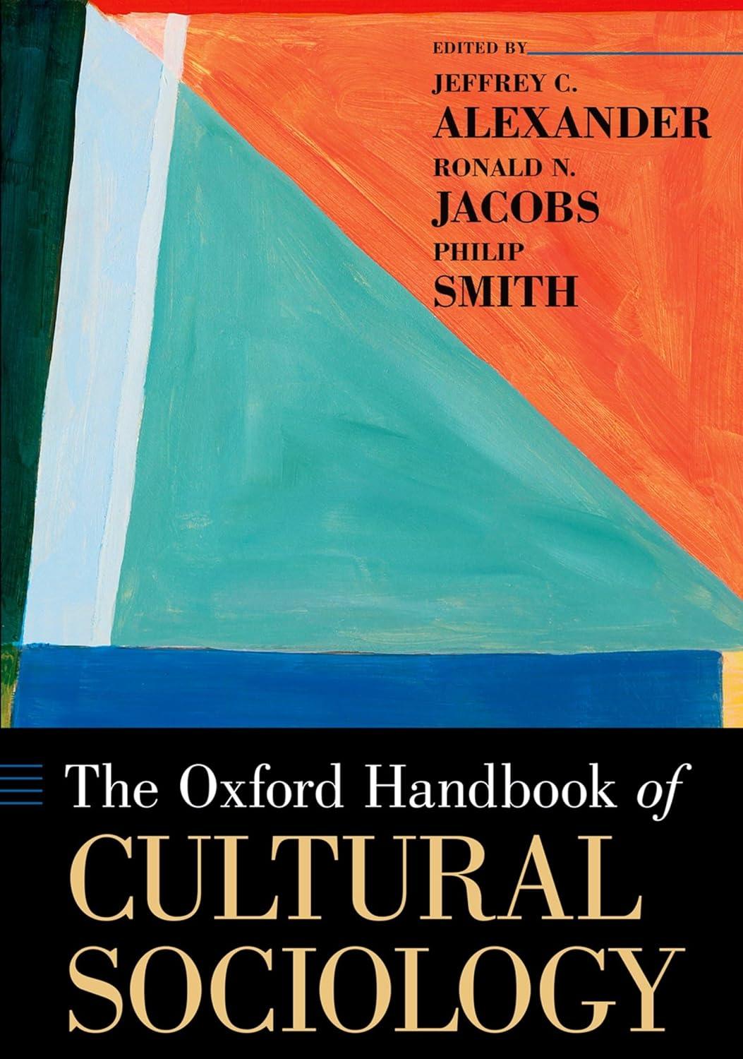 the oxford handbook of cultural sociology 1st edition jeffrey c. alexander, ronald jacobs, philip smith