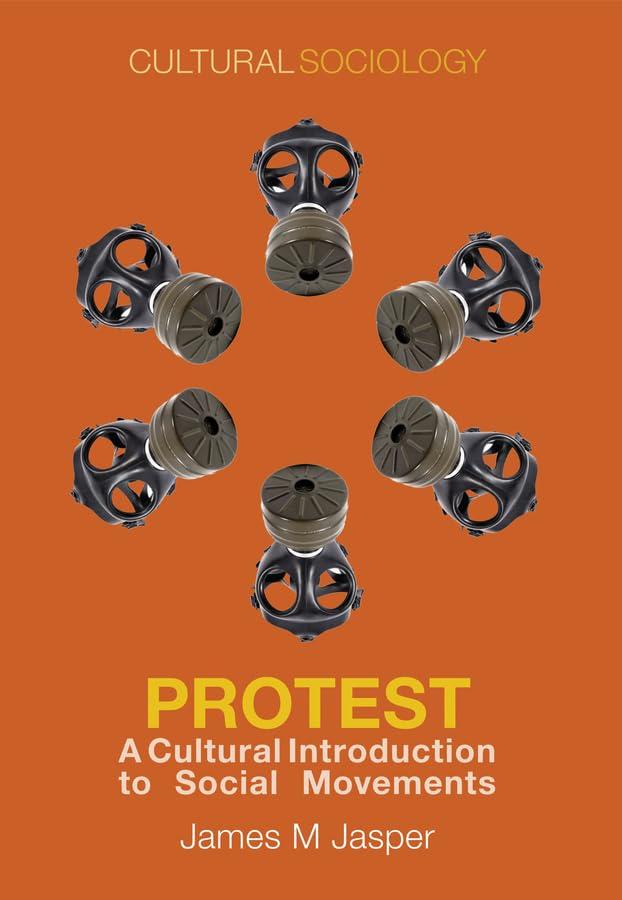 protest a cultural introduction to social movements 1st edition james m jasper 0745655165, 9780745655161