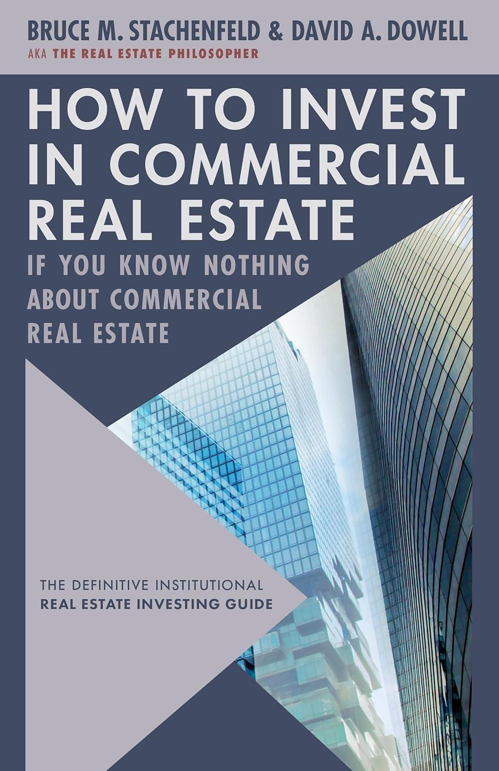 how to invest in commercial real estate if you know nothing about commercial real estate 1st edition david a.