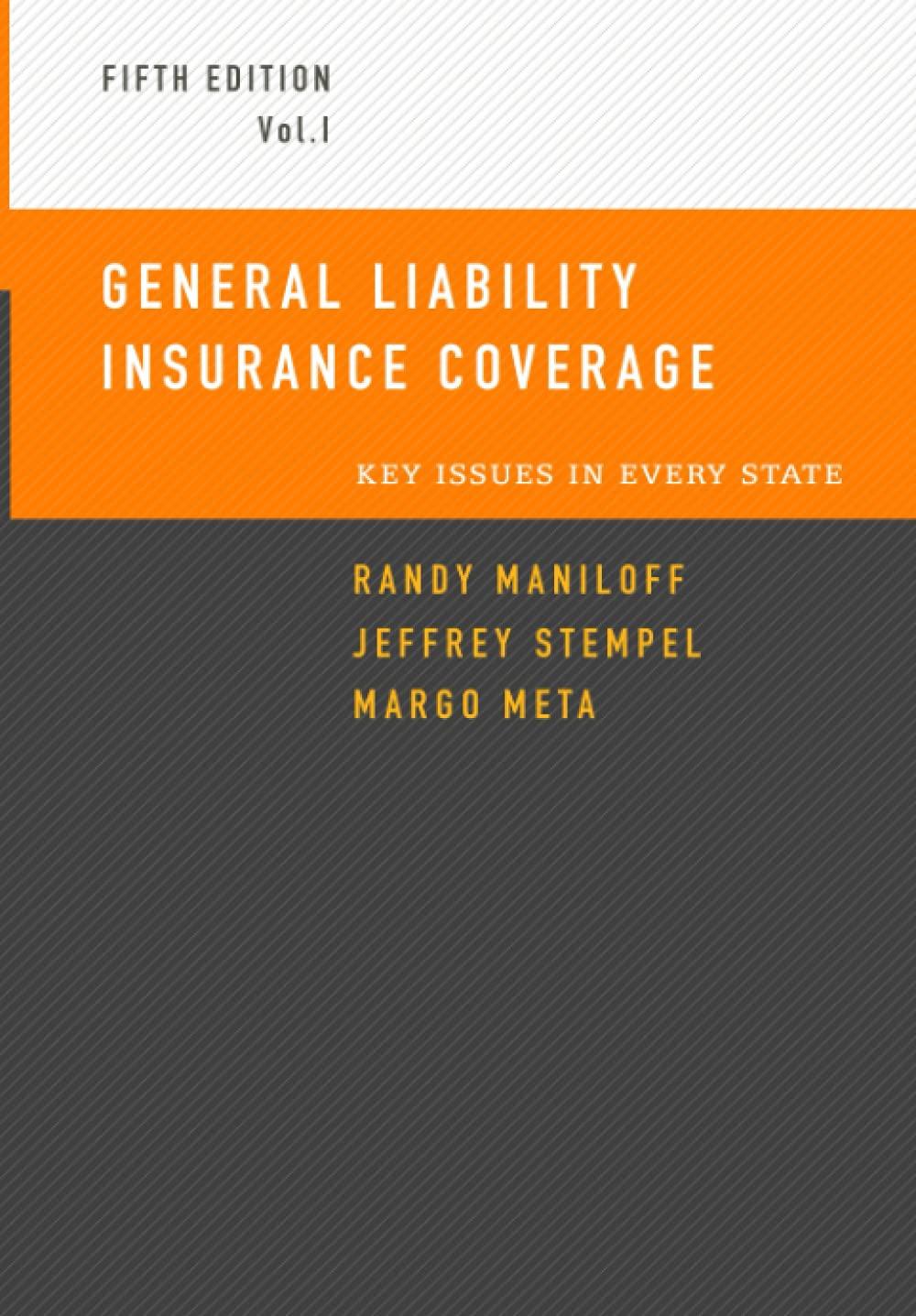general liability insurance coverage key issues in every state volume i 5th edition randy maniloff, jeffrey