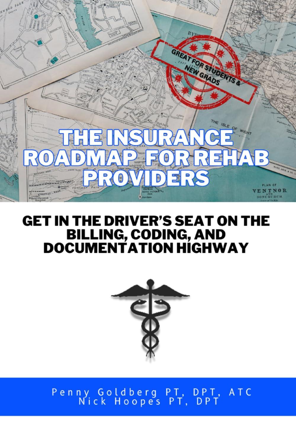 the insurance road map for rehab providers get in the drivers seat on the billing coding and documentation