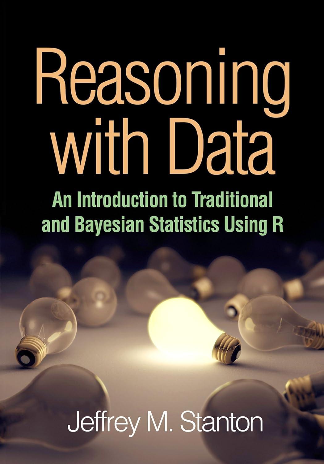 reasoning with data an introduction to traditional and bayesian statistics using r 1st edition jeffrey m.