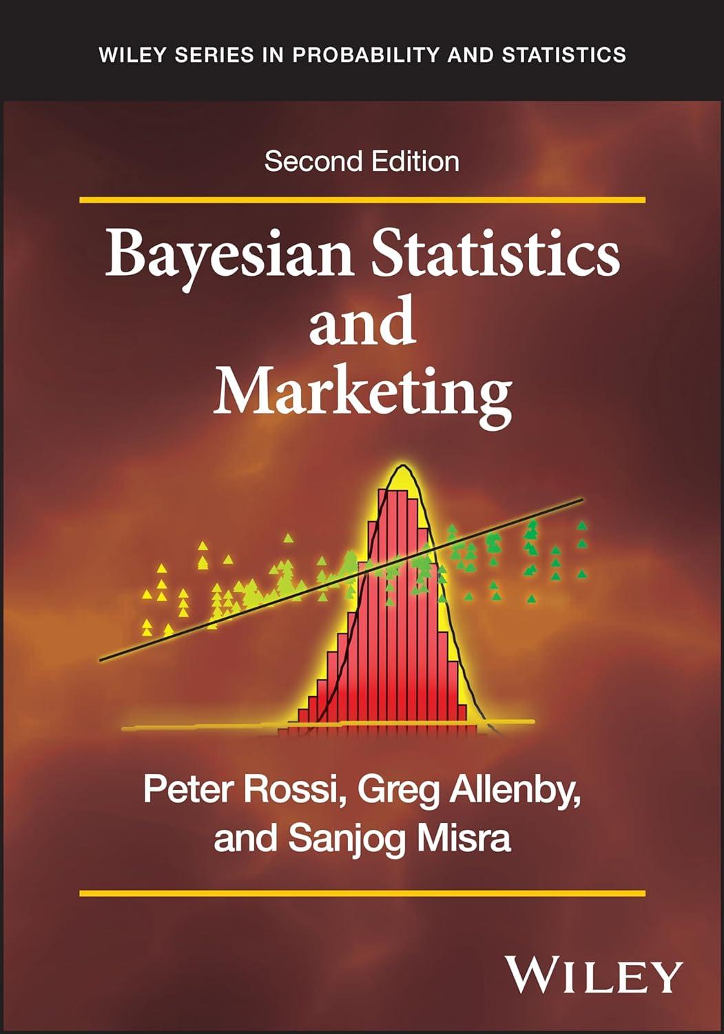 bayesian statistics and marketing 2nd edition peter e. rossi, greg m. allenby, sanjog misra 1394219113,