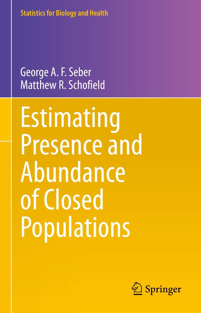 estimating presence and abundance of closed populations 1st edition george a. f. seber, matthew r. schofield