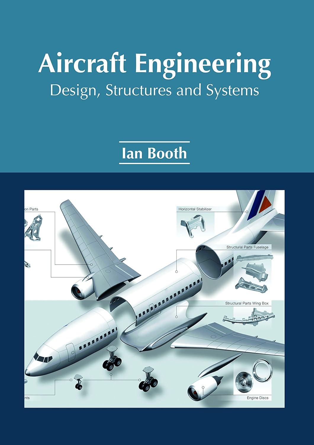 aircraft engineering design structures and systems 1st edition ian booth 1632385899, 978-1632385895