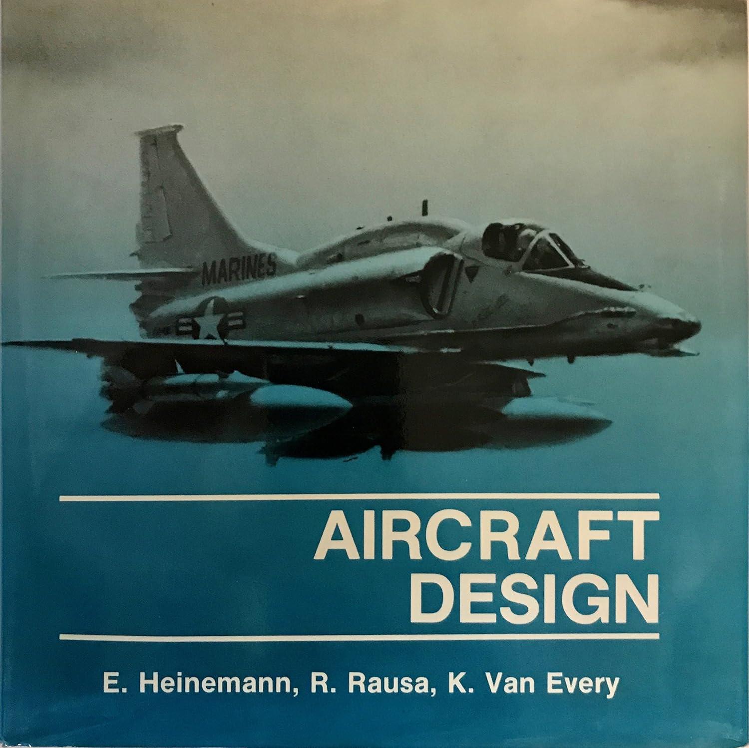 aircraft design 1st edition edward h. heinemann, r. rausa, k. van every 0933852150, 978-0933852150