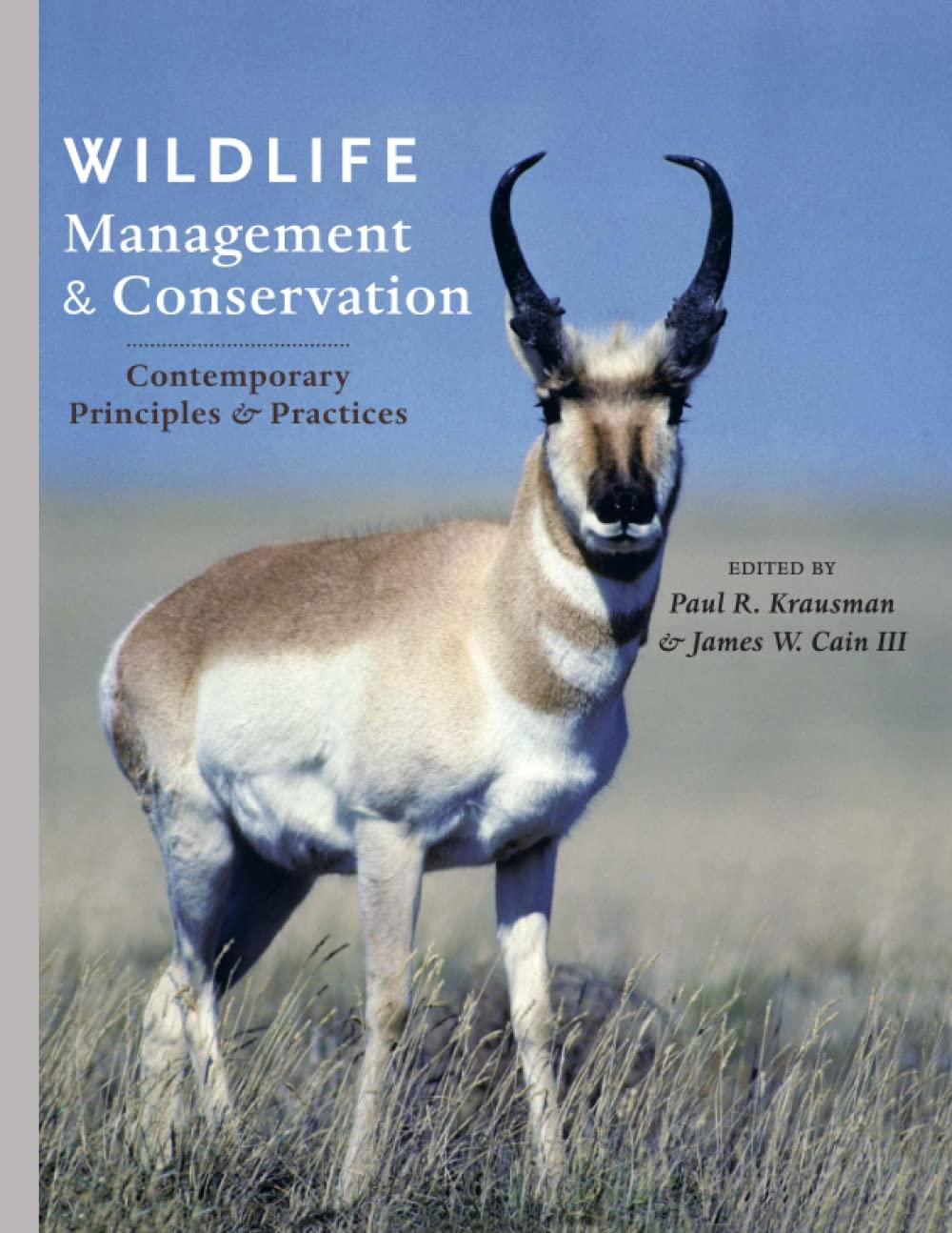 wildlife management and conservation contemporary principles and practices 1st edition paul r. krausman