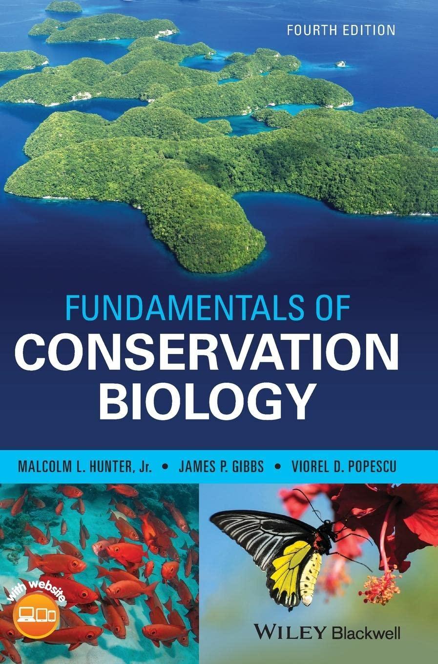 fundamentals of conservation biology 4th edition malcolm l hunter, james p gibbs, viorel d popescu