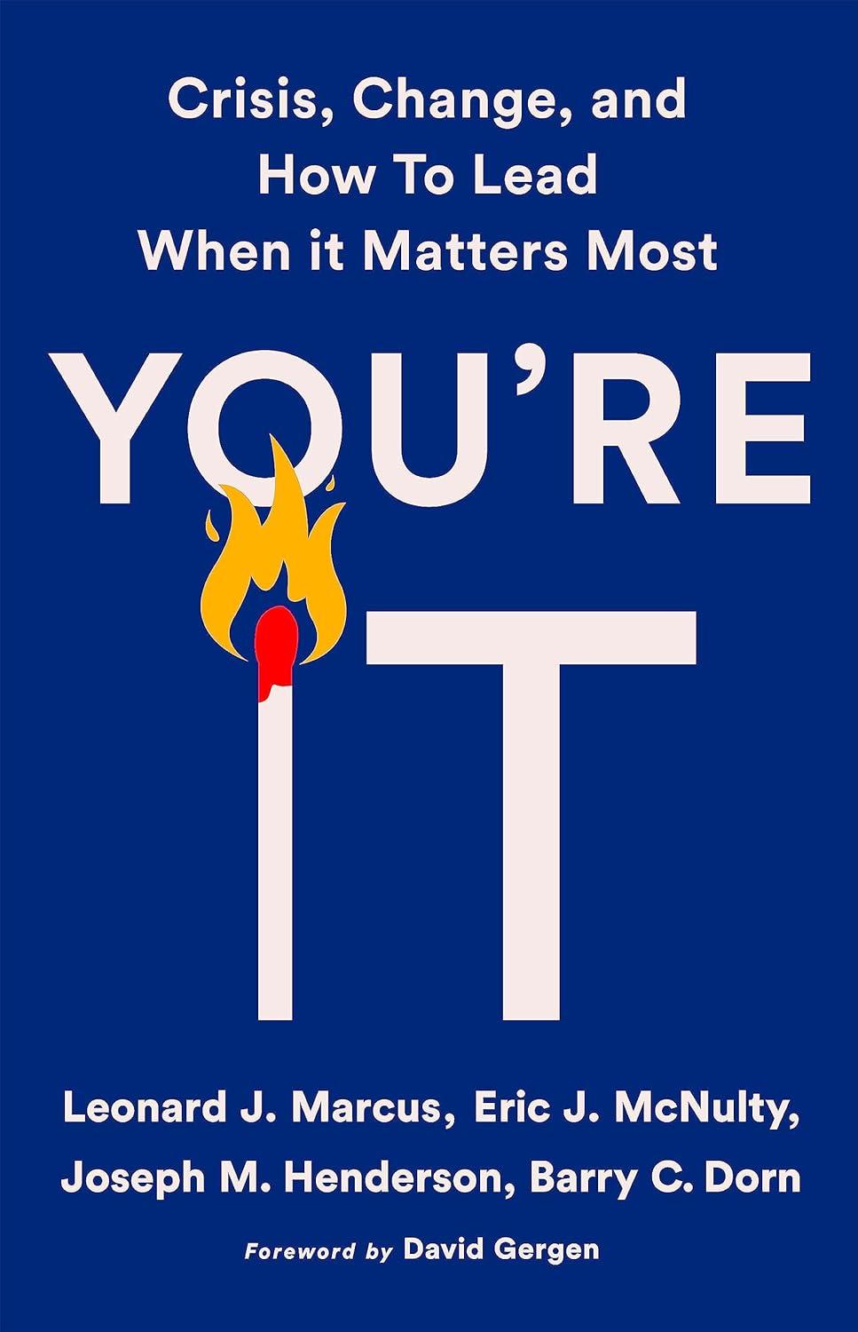 youre it crisis change and how to lead when it matters most 1st edition leonard j. marcus, eric j. mcnulty,