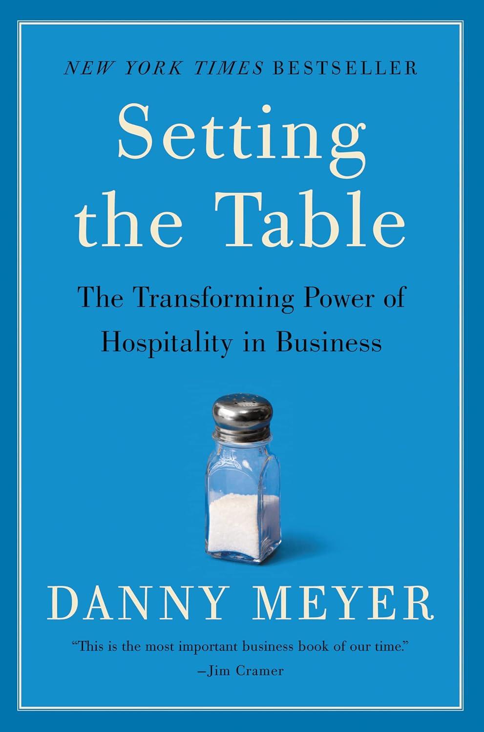 setting the table the transforming power of hospitality in business 1st edition danny meyer 0060742763,