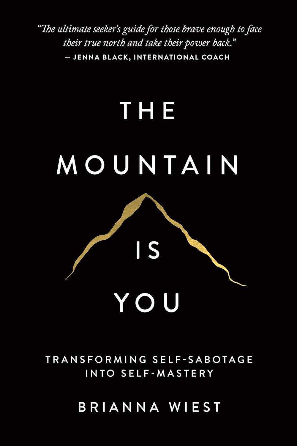 the mountain is you transforming self-sabotage into self-mastery 1st edition brianna wiest 1949759229,