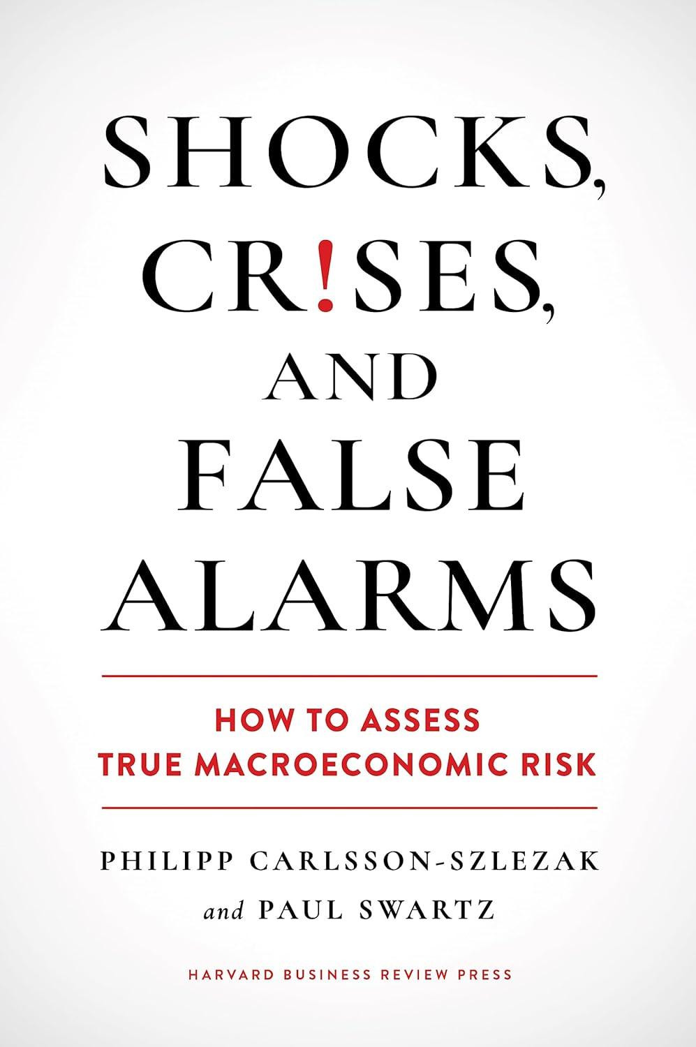 shocks crises and false alarms how to assess true macroeconomic risk 1st edition philipp carlsson-szlezak,