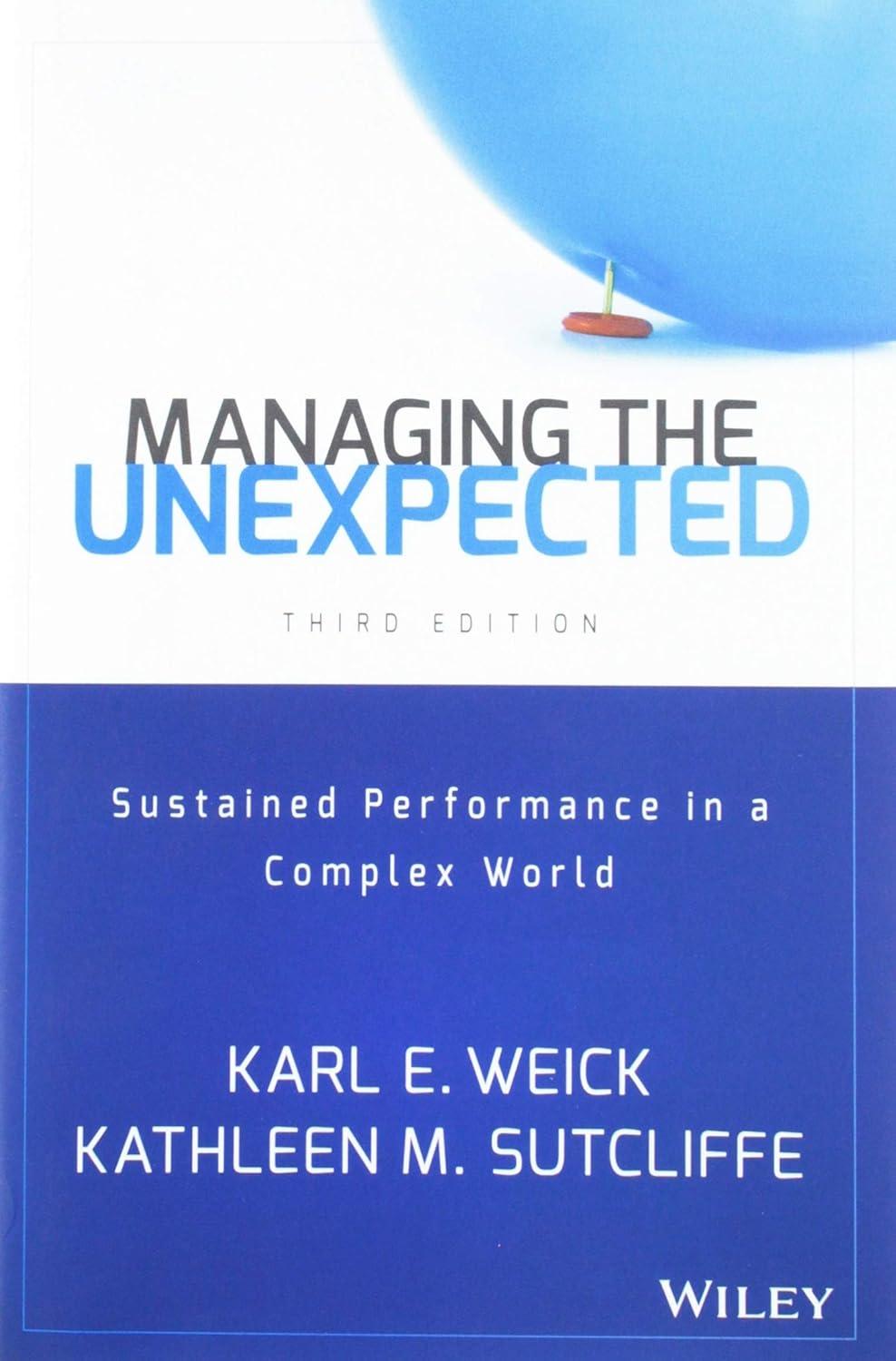 managing the unexpected sustained performance in a complex world 3rd edition karl e. weick, kathleen m.