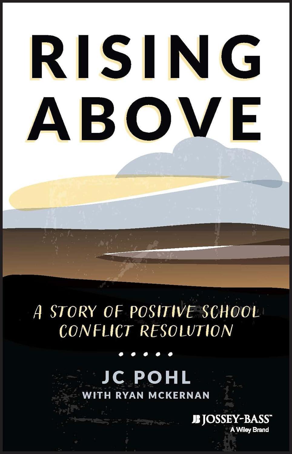 rising above a story of positive school conflict resolution 1st edition j. c. pohl, ryan mckernan 139415545x,