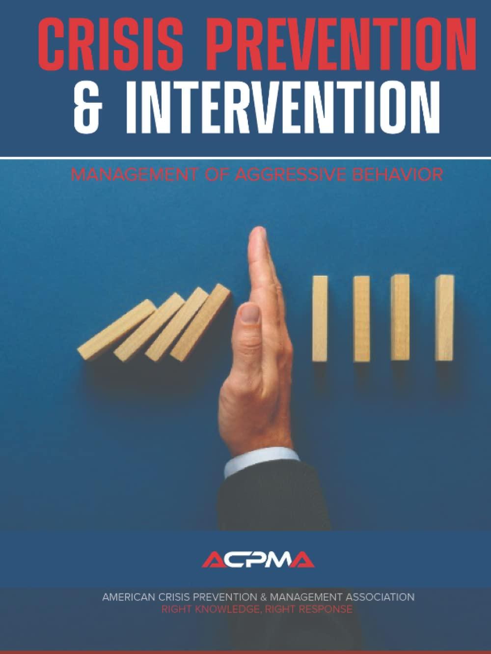 crisis prevention and intervention management of aggressive behavior 1st edition american crisis prevention