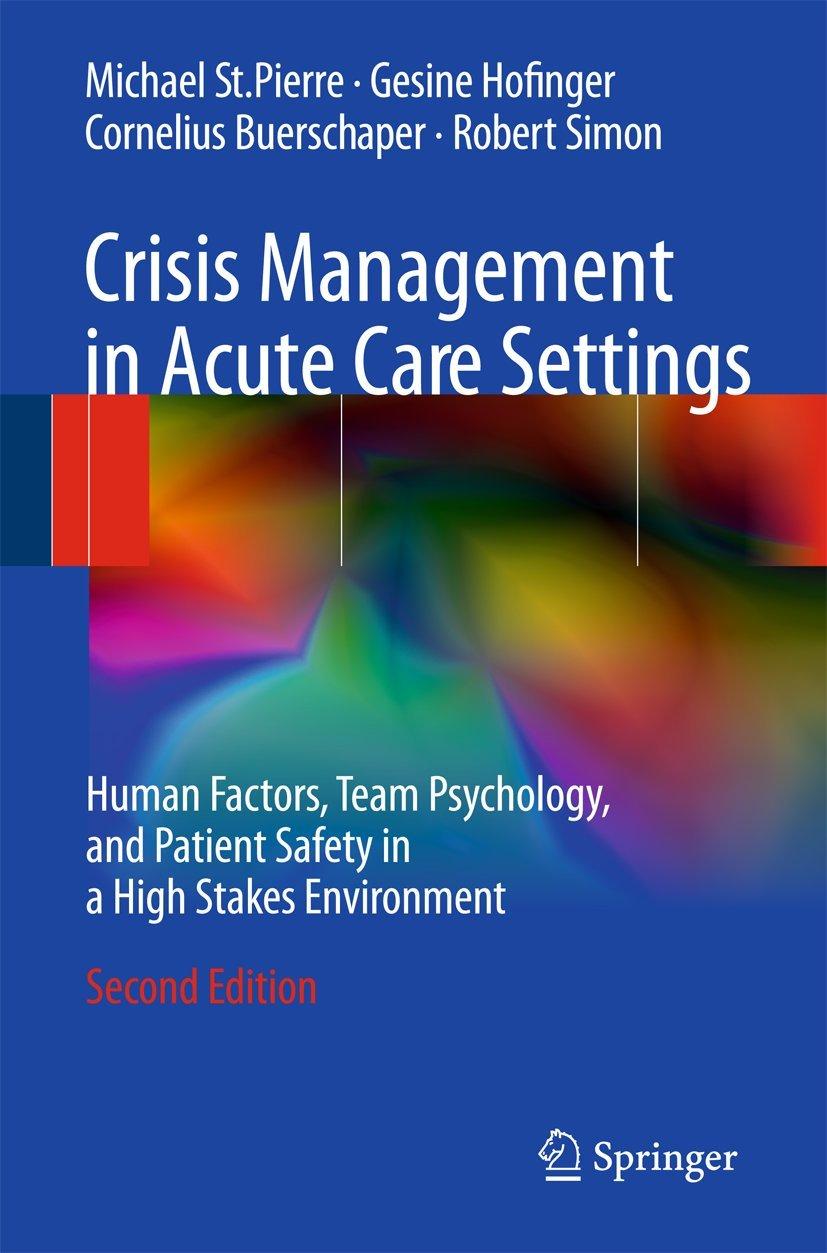 crisis management in acute care settings human factors team psychology and patient safety in a high stakes
