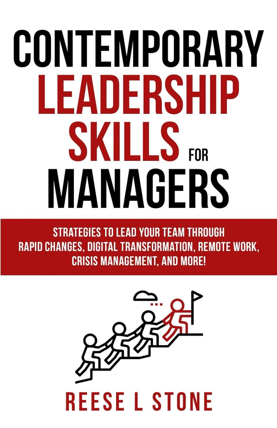 contemporary leadership skills for managers strategies to lead your team through rapid changes digital