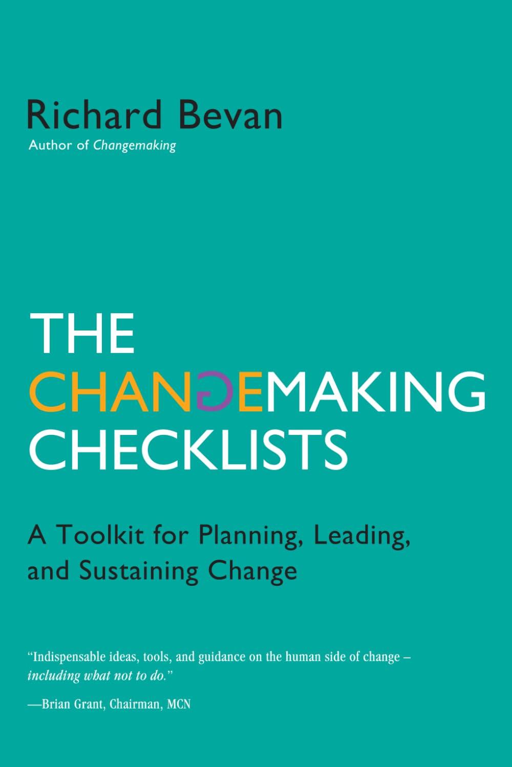 the changemaking checklists a toolkit for planning leading and sustaining change 1st edition richard bevan