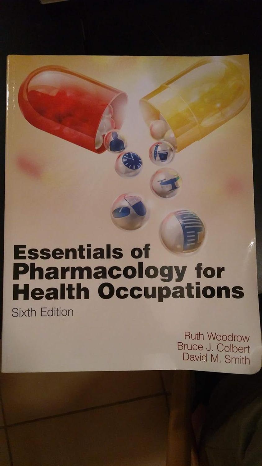 essentials of pharmacology for health occupations 6th edition ruth woodrow, bruce colbert, david m smith