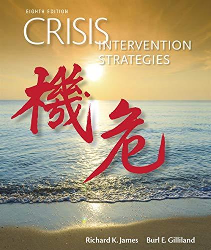 crisis intervention strategies 8th edition richard k. james, burl e. gilliland 1305271475, 978-1305271470