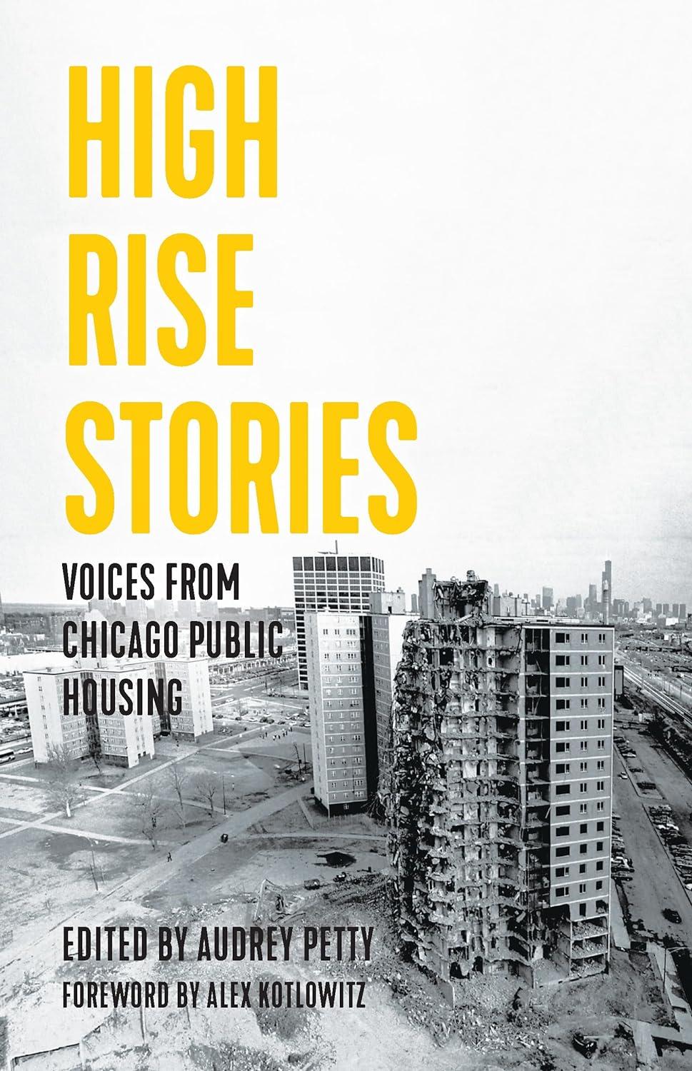 high rise stories voices from chicago public housing 1st edition audrey petty, alex kotlowitz 1642595373,