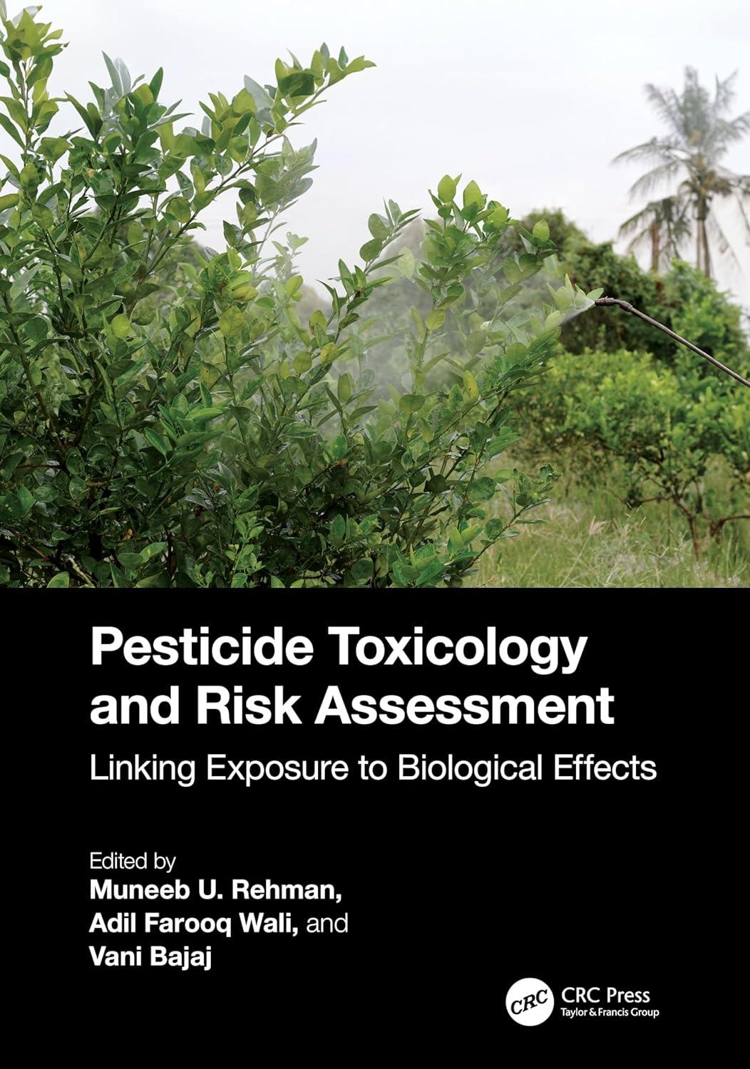 pesticide toxicology and risk assessment linking exposure to biological effects 1st edition muneeb u. rehman,