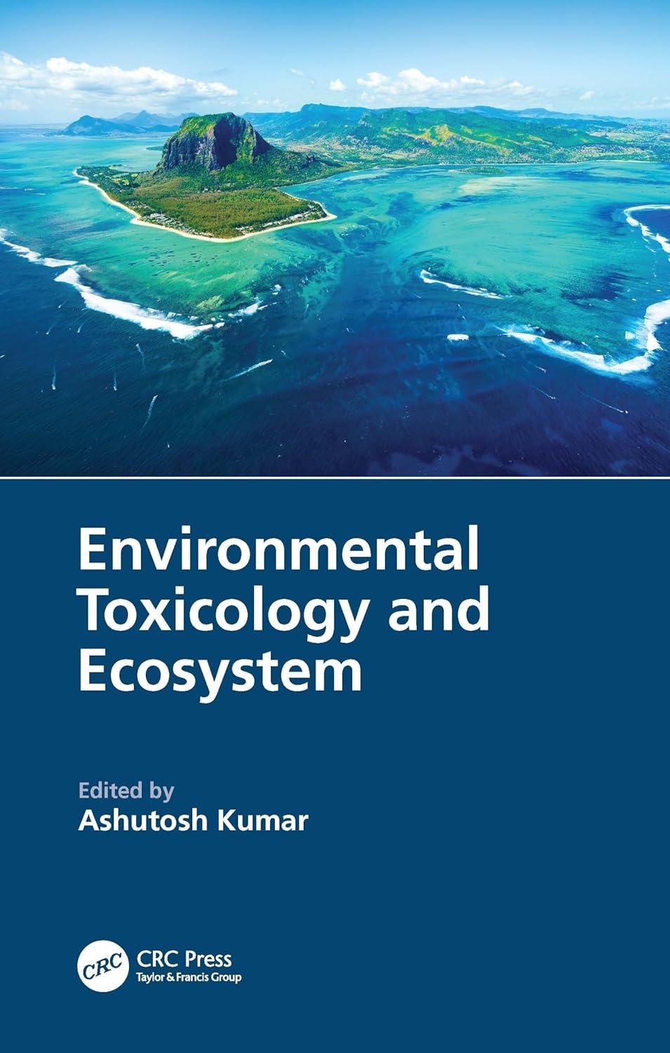 environmental toxicology and ecosystem 1st edition ashutosh kumar 1032154942, 978-1032154947