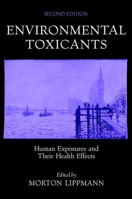 environmental toxicants human exposures and their health effects 2nd edition morton lippmann 0471292982,