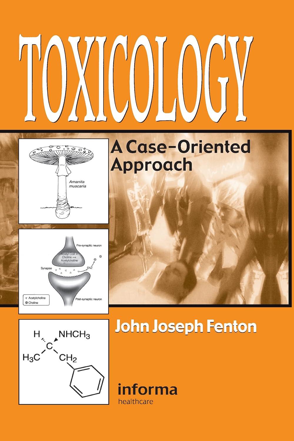 toxicology a case-oriented approach 1st edition john joseph fenton 0849303710, 978-0849303715