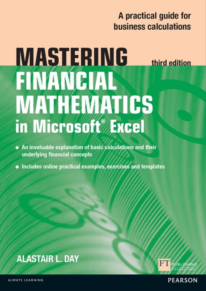 mastering financial mathematics in microsoft excel 2013 a practical guide to business calculations 3rd