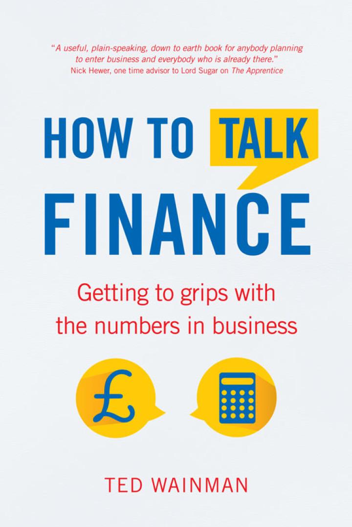 how to talk finance getting to grips with the numbers in business 1st edition ted wainman 1292074388,