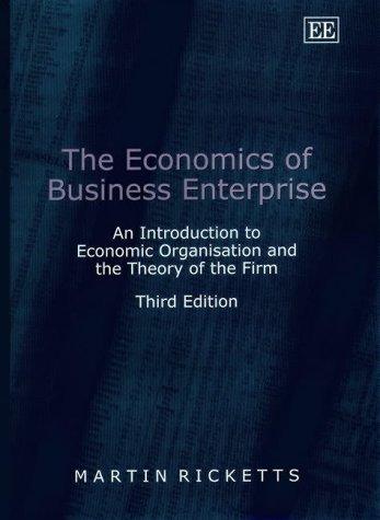the economics of business enterprise an introduction to economic organisation and the theory of the firm 3rd